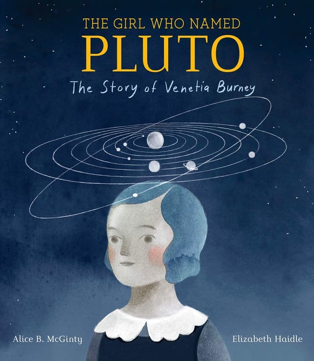 The Girl Who Named Pluto: The Story of Venetia Burney