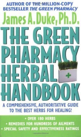The Green Pharmacy Herbal Handbook: Your Everyday Reference to the Best Herbs for Healing