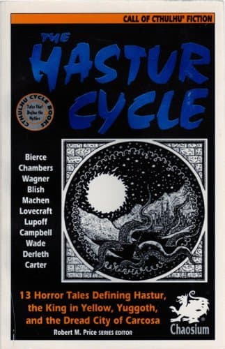 The Hastur Cycle: 13 Horror Tales Defining Hastur, the King in Yellow, Yuggoth, and the Dread City of Carcosa