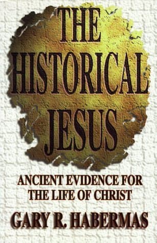 The Historical Jesus: Ancient Evidence for the Life of Christ