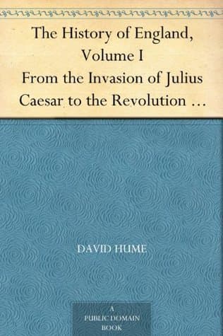 The History of England, Vol 1 From the Invasion of Julius Caesar to the Revolution in 1688