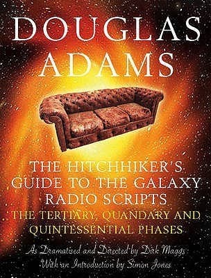 The Hitchhiker's Guide to the Galaxy Radio Scripts: Tertiary, Quandary & Quintessential Phases