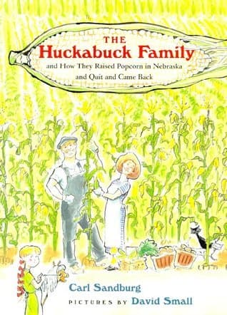 The Huckabuck Family: and How They Raised Popcorn in Nebraska and Quit and Came Back