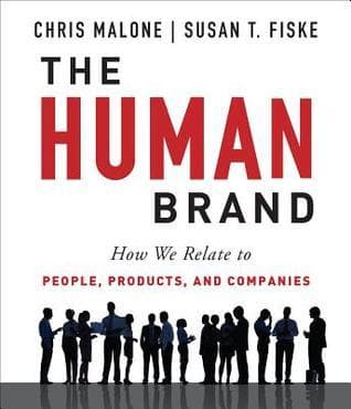 The Human Brand: How We Relate to People, Products, and Companies