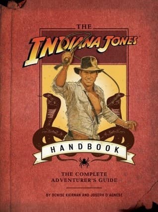The Indiana Jones Handbook: The Complete Adventurer's Guide