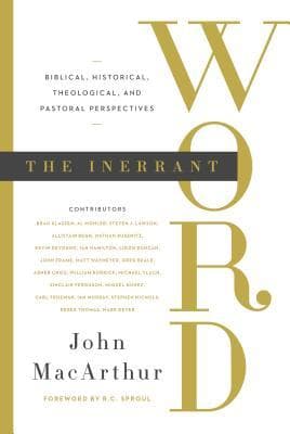 The Inerrant Word: Biblical, Historical, Theological, and Pastoral Perspectives