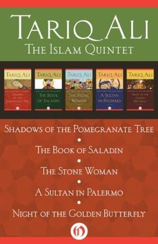 The Islam Quintet: Shadows of the Pomegranate Tree, The Book of Saladin, The Stone Woman, A Sultan in Palermo, and Night of the Golden Butterfly