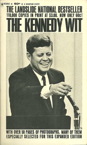 The Kennedy Wit: The Humor and Wisdom of John F. Kennedy