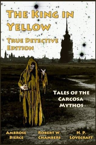 The King in Yellow and Other Stories: Tales of the Carcosa Mythos