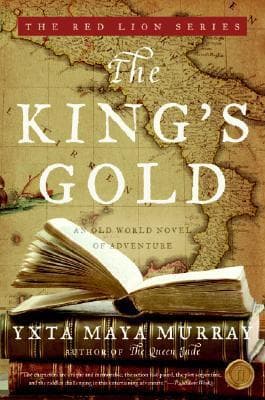 The King's Gold: A Historical Fantasy Adventure of Cursed Aztec Treasure and a Bibliophile's Dangerous Quest