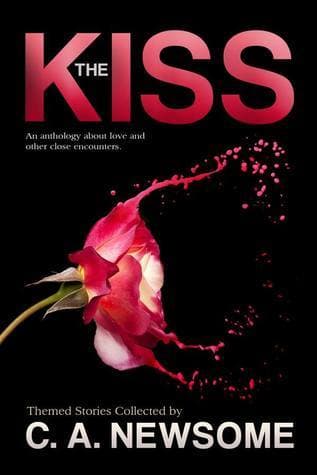 The Kiss: An Anthology of Love and Other Close Encounters