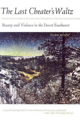 The Last Cheater's Waltz: Beauty and Violence in the Desert Southwest