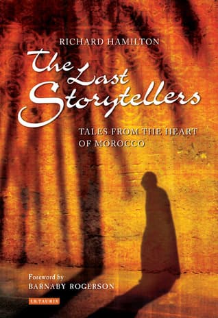 The Last Storytellers: Tales from the Heart of Morocco