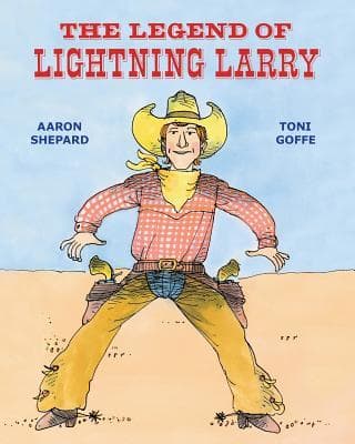 The Legend of Lightning Larry: A Cowboy Tall Tale