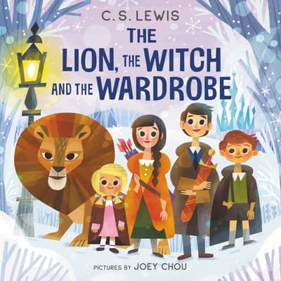The Lion, the Witch and the Wardrobe: Classic Fantasy Tale for Kids