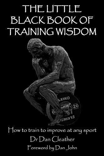 The Little Black Book of Training Wisdom: How to train to improve at any sport