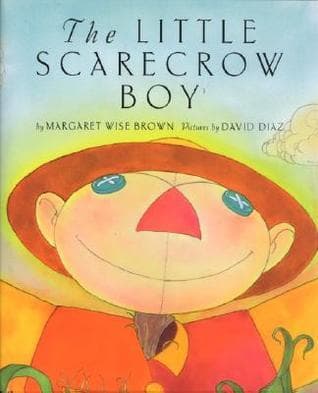 The Little Scarecrow Boy: A Treasured Story About Father and Son, Family Lessons, and Halloween