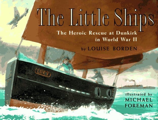 The Little Ships: The Heroic Rescue at Dunkirk in World War II