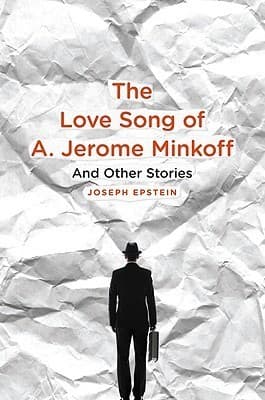 The Love Song of A. Jerome Minkoff: And Other Stories