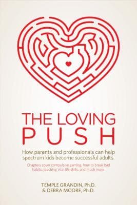 The Loving Push: How Parents and Professionals Can Help Spectrum Kids Become Successful Adults