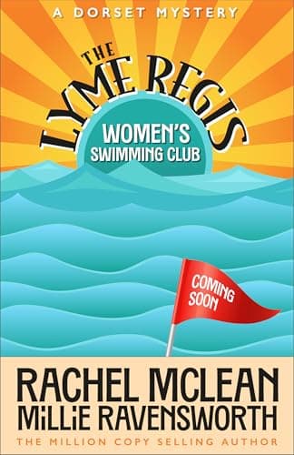 The Lyme Regis Women's Swimming Club: A Twisty Dorset Mystery
