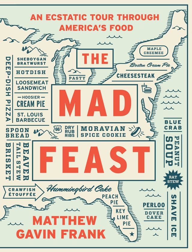 The Mad Feast: An Ecstatic Tour through America’s Food
