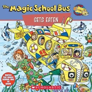 The Magic School Bus Gets Eaten: A Book About Food Chains