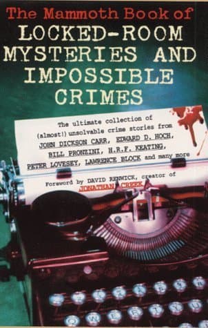 The Mammoth Book of Locked Room Mysteries and Impossible Crimes