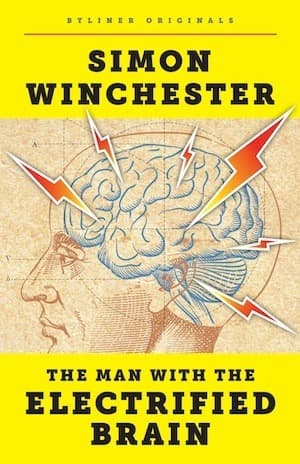 The Man with the Electrified Brain: Adventures in Madness