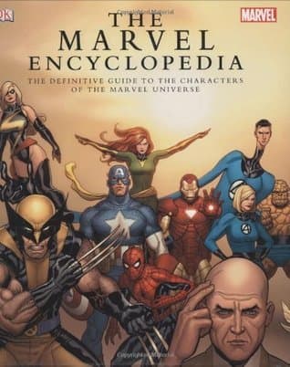 The Marvel Comics Encyclopedia: A Complete Guide to the Characters of the Marvel Univers