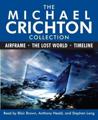 The Michael Crichton Collection: Airframe / The Lost World / Timeline