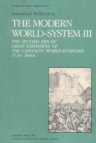 The Modern World-System III: The Second Era of Great Expansion of the Capitalist World-Economy, 1730s–1840s