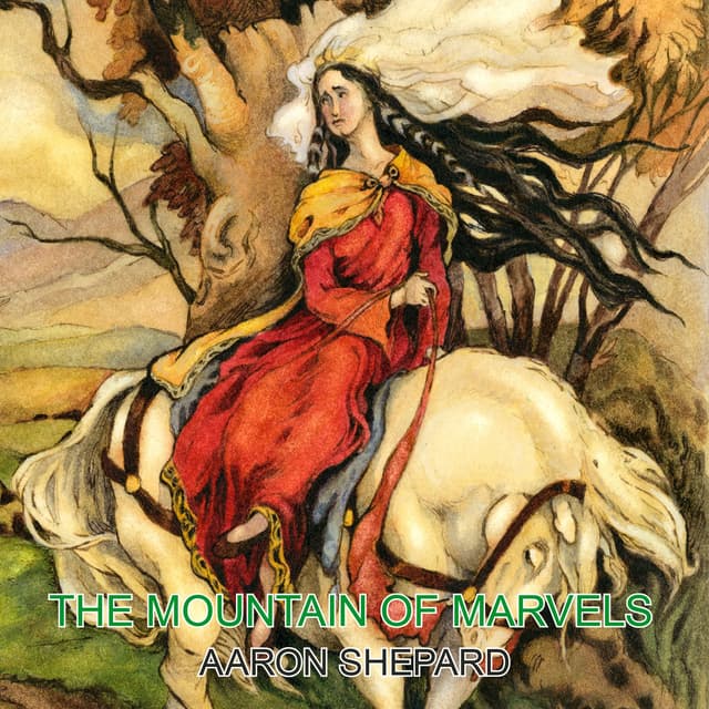 The Mountain of Marvels: A Celtic Tale of Magic, Retold from The Mabinogion