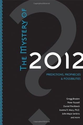 The Mystery of 2012: Predictions, Prophecies & Possibilities