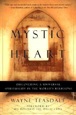 The Mystic Heart: Discovering a Universal Spirituality in the World's Religions