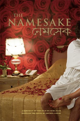 The Namesake: A Portrait of the Film Based on the Novel by Jhumpa Lahiri