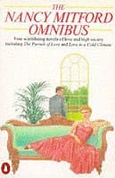The Nancy Mitford Omnibus - Four Novels of Love and High Society