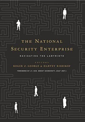 The National Security Enterprise: Navigating the Labyrinth