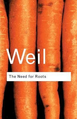 The Need for Roots: Prelude to a Declaration of Duties towards Mankind