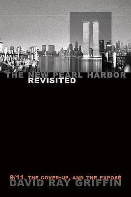 The New Pearl Harbor Revisited: 9/11, the Cover-up & the Expose