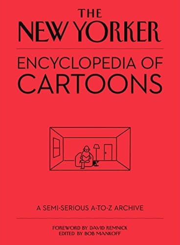 The New Yorker Encyclopedia of Cartoons: A Semi-serious A-to-Z Archive