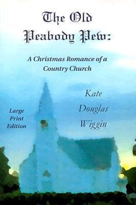 The Old Peabody Pew: A Christmas Romance of a Country Church