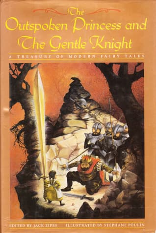 The Outspoken Princess and The Gentle Knight: A Treasury of Modern Fairy Tales