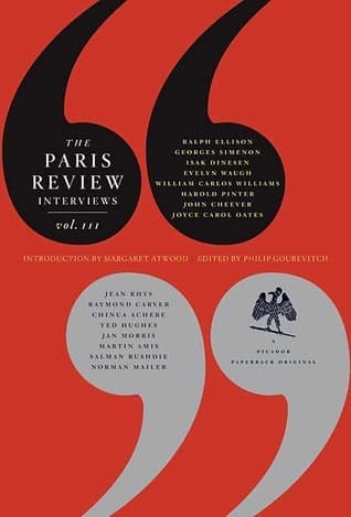 The Paris Review Interviews, III: The Indispensable Collection of Literary Wisdom
