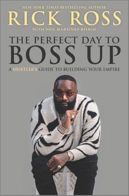 The Perfect Day to Boss Up: A Hustler's Guide to Building Your Empire