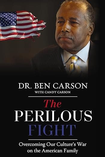 The Perilous Fight: Overcoming Our Culture's War on the American Family