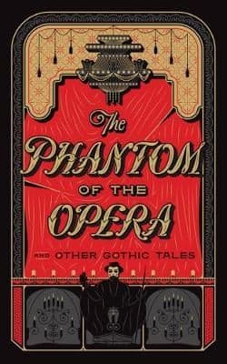 The Phantom of the Opera and other Gothic Tales