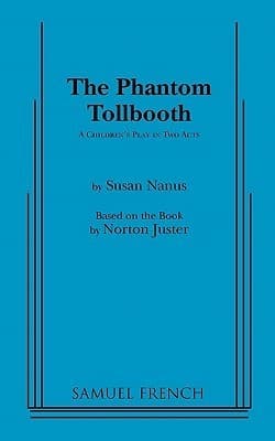The Phantom Tollbooth: A Children's Play in Two Acts