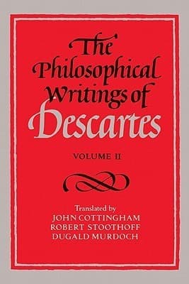 The Philosophical Writings of Descartes, Volume II