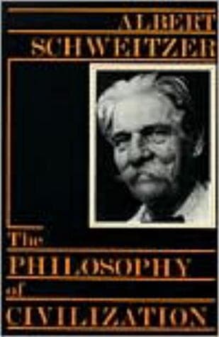 The Philosophy of Civilization: The Decay & the Restoration of Civilization/Civilization & Ethics